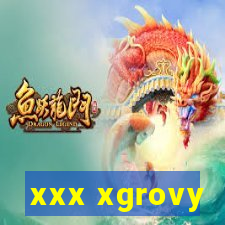 xxx xgrovy